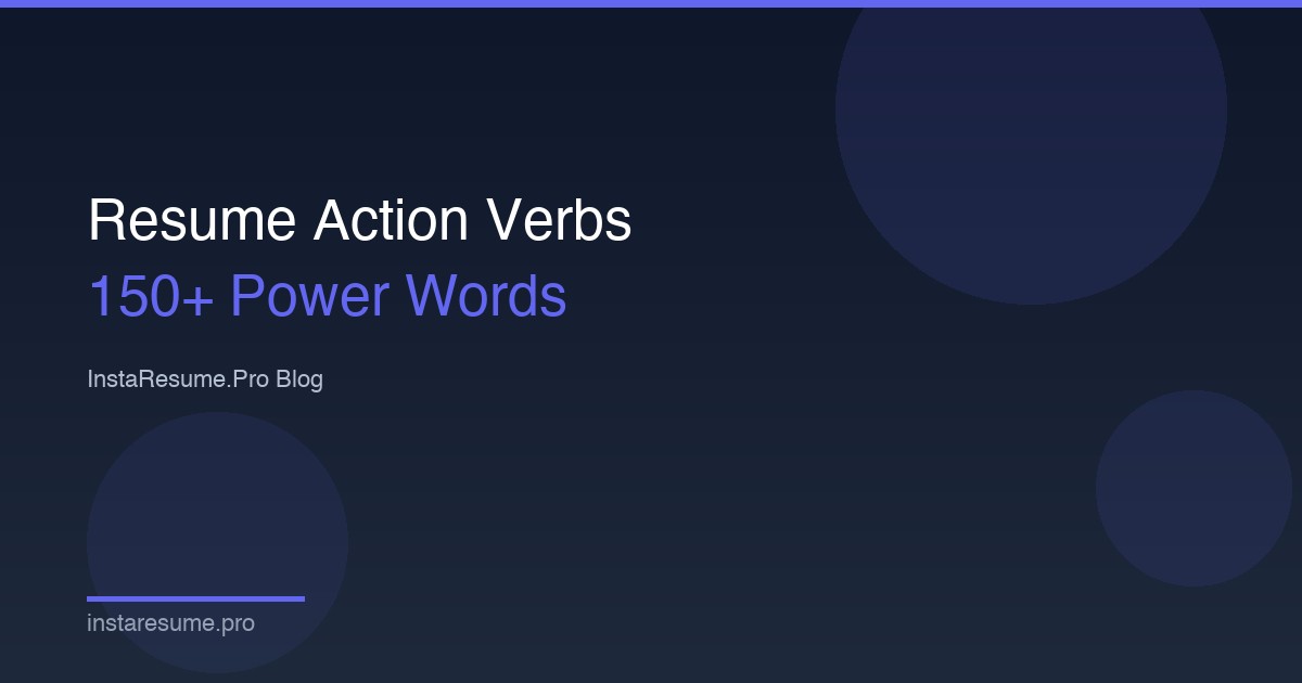 Resume Action Verbs: 150+ Power Words That Get You Hired